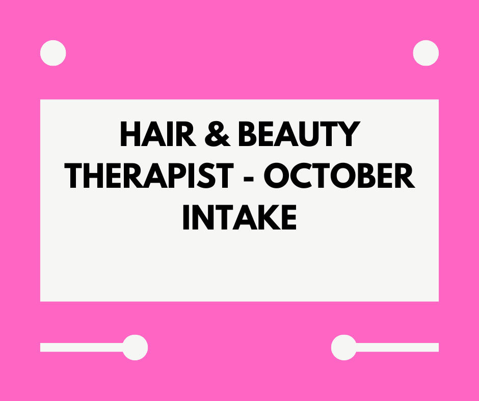 Hair & Beauty Therapist – October Intake